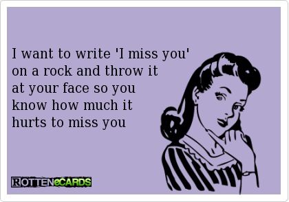 Yes! Because you suck! You moved away from me! Now I can't see you when I want. Asshole!! I miss your face you big dumb jerk!! I love and hate you at the same time. And I hate texting you because it's awkward! Always feel like I'm bugging or you're with someone. Bitchass! Make time for me fool!  When I see you at Christmas, I'm punching you square in the face after our hug! Funny Love Quotes For Boyfriend, Different Types Of Love, Girl Sayings, Love Ecards, Funny Sign Fails, Mom Quotes From Daughter, Funny Love Quotes, I Miss Your Face, Miss Your Face