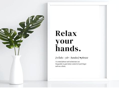 Relax Your Hand Nails, Home Nail Salon Setup, Home Nail Salon Ideas, Nail Tech Quotes, Nail Salon Prices, Nail Signs, Salon Wall Art, Salon Quotes, Nail Quotes