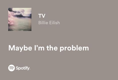 Tv By Billie Eilish, Billie Eilish Lyrics, Songs That Describe Me, Rap Lyrics Quotes, Meaningful Lyrics, Song Lyric Quotes, Rap Lyrics, Lyrics Aesthetic, Favorite Lyrics