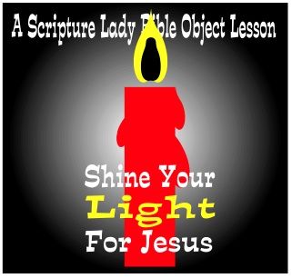 Shine Your Light for Jesus Bible Object Lesson by The Scripture Lady Let Your Light Shine Object Lesson, Light Of The World Object Lesson, Shine For Jesus Craft, Christmas Object Lessons For Kids, Let Your Light Shine Trunk Or Treat, Light Object Lesson, Jesus Is The Light Of The World Craft, Jesus Preschool, Lds Object Lessons