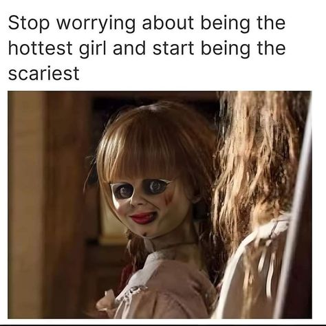 Annabelle Doll, Snarky Quotes, Fall Humor, Scary Stories To Tell, Scary Movie, Jason Voorhees, Freddy Krueger, Cute Memes, Funny Relatable Quotes