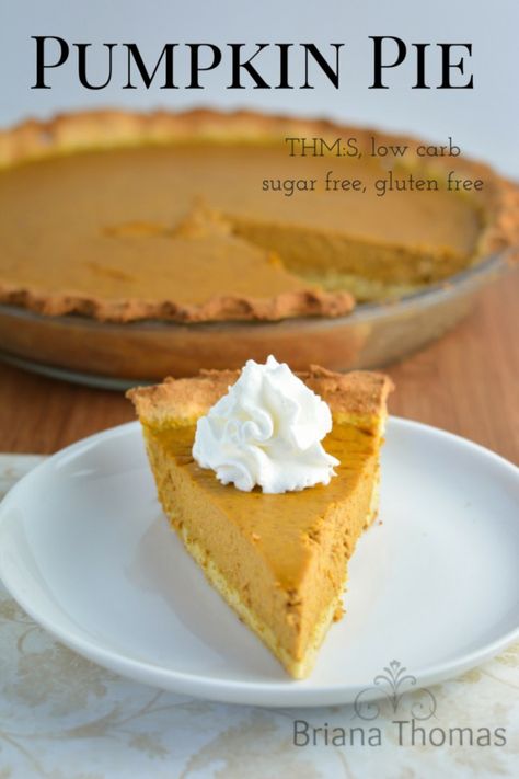 THM Pumpkin Pie Sugar Free Pumpkin Pie, Healthy Pumpkin Dessert, Briana Thomas, Low Carb Pumpkin Pie, Gluten Free Pumpkin Pie, Keto Pumpkin Pie, Healthy Pumpkin Pies, Healthy Sauces, Pumpkin Pie Recipe