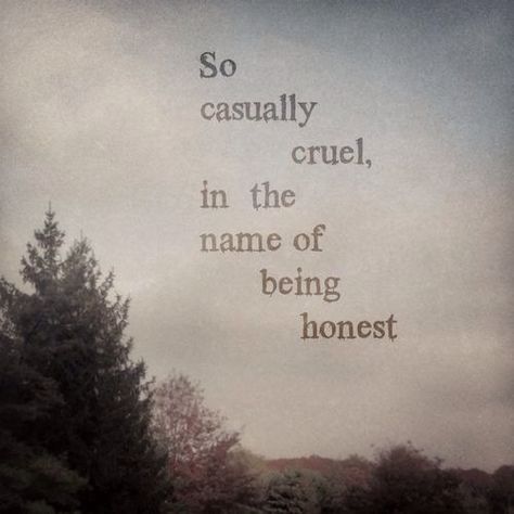 "You call me up again just to break me like a promise, So casually cruel in the name of being honest" ~ All Too Well by Taylor Swift No More Drama, Taylor Lyrics, Being Honest, All Too Well, Favorite Lyrics, Taylor Swift Songs, Taylor Swift Lyrics, Taylor Swift Quotes, Song Quotes