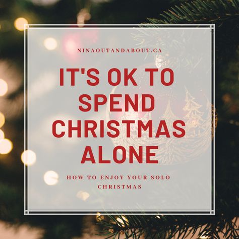 It’s Ok to Spend Christmas Alone Christmas Alone Ideas, Alone At Christmas, Alone On Christmas, Spending Christmas Alone, Surviving Christmas, Christmas Alone, Christmas Tips, Retirement Advice, Apartment Stuff