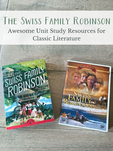 Book Unit Studies, Swiss Family Robinson Aesthetic, Swiss Family Robinson Activities, Swiss Family Robinson Unit Study, Little House In The Big Woods Unit Study, The Swiss Family Robinson, Swiss Family Robinson Movie, Literature Unit Studies, Swiss Family Robinson