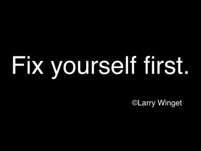 "Fix Yourself First"-Larry Winget Fix Yourself First Quotes, Fix Yourself, Positive Affirmations For Kids, Working On Me, Cool Slogans, Affirmations For Kids, Simple Reminders, Daily Thoughts, Insightful Quotes