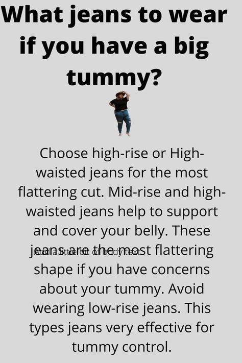 If you've a big tummy the wear a jeans: High-rise and High-waisted more, avoid the low cut and low rize. Big Tummy, Tummy Pooch, The Low, Low Rise Jeans, Petite Women, Short Girls, High Jeans, Low Cut, Denim Fashion