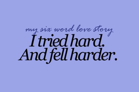 You Fell First But I Fell Harder, She Fell First But He Fell Harder Books, He Fell First She Fell Harder, She Fell First But He Fell Harder Quotes, Divorce Process, Six Words, I Have No One, Hard Quotes, Fall For You