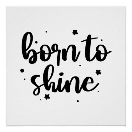 Born To Shine Tattoo, Unisex Bedroom Kids, Shine Tattoo, Cheerful Quotes, Stars Poster, Tshirt Quotes, Born To Shine, Sell Ideas, Poster Color