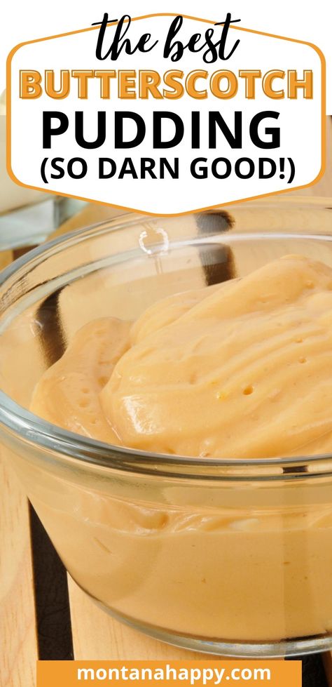 Homemade Butterscotch Pudding - Montana Happy Butterscotch Pudding Dessert, Butterscotch Pudding Recipes, Recipes Pudding, Homemade Butterscotch, Hot Fudge Cake, Hot Chocolate Fudge, Rustic Recipes, Homemade Pudding, Grandma's Recipes