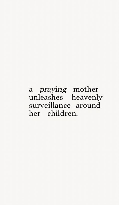 Mother Affirmation Quotes, A Praying Mother Quote, A Family That Prays Together Quotes, Black Mother Quotes, Prayer For Future Children, Praying Mother Quotes, Praying Momma Quotes, Mother Scripture Quotes, Christian Quotes For Daughters