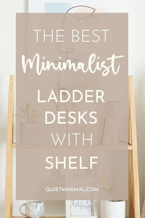 Best minimalist ladder desks with shelf Ladder Computer Desk, Ladder Shelf Desk, Desk With Shelf, Wall Ladder, Best Ladder, Ladder Desk, Extra Shelf, Minimalist Desk, Shelf Desk