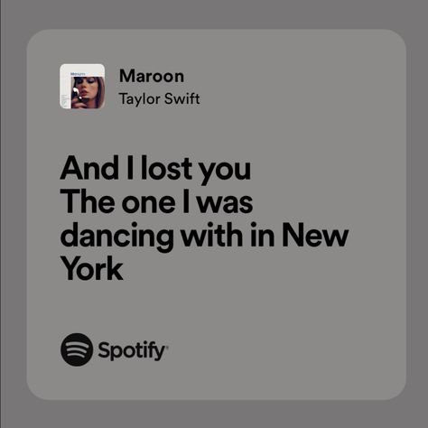 Taylor Swift Songs Spotify Aesthetic, Taylor Swift New York Lyrics, Taylor Swift Lyrics Aesthetic Midnights, Red Taylor Swift Lyrics Spotify, Maroon Lyrics Taylor Swift Wallpaper, Swiftie Quotes, Maroon Taylor Swift Spotify, Maroon Taylor Swift, Maroon Taylor