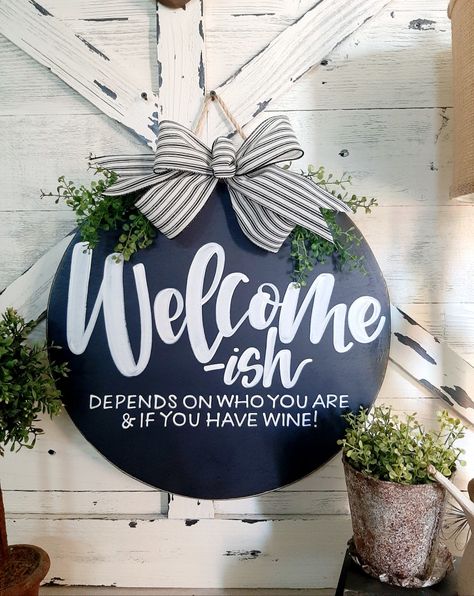 Funny Wood Round Signs, Signs For The Home Funny, Welcome Ish Sign Front Door, Welcome Ish Sign, Round Signs Wood Diy, Funny Signs For Home, Round Door Signs, Round Wood Signs, Signs For The Home