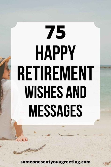 75 Happy Retirement Wishes and Messages - Someone Sent You A Greeting Quotes For Retiring Teachers, Retirement Party Quotes, Retirement Sentiments Cards, Retirement Verses For Cards, Wishes On Retirement, Cute Retirement Sayings, Quotes For Retirement Inspirational, Retirement Diy Cards, Retirement Blessings Quote