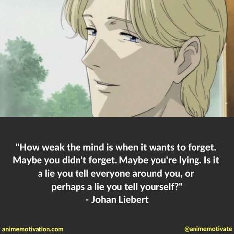 The Most Thoughtful Anime Quotes From "Monster" That Will Give You Chills Monster Anime Johan Quotes, Johan Libert Quotes, Monster The Anime, Anime Like Monster, Johan Liebert Quotes, Monster Anime Quotes, Monster Anime Aesthetic, Johan Liebert Wallpaper, Monsters Quotes