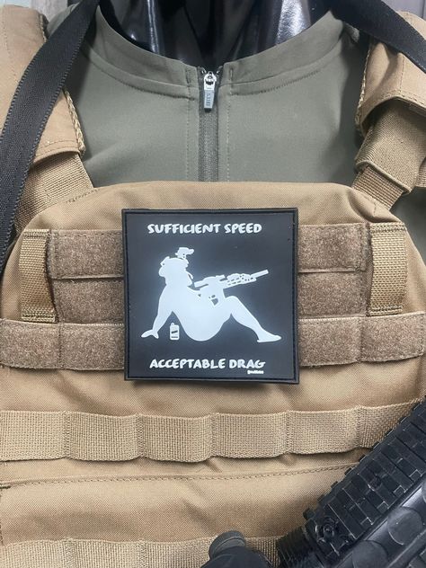 Sufficient Speed, Acceptable Drag rubber hook and loop morale patch Moral Patches, Soldier Quotes, Tactical T Shirts, Custom Sneakers Diy, Swag Ideas, Military Memes, Funny Patches, Army Humor, Funny Today