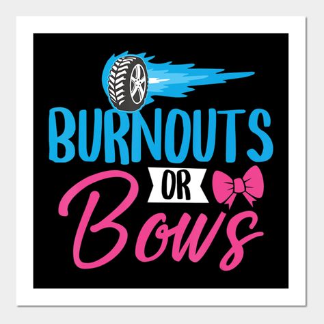 Burn Out Or Bows Gender Reveal, Burn Out And Bows Gender Reveal, Burn Outs And Bows Gender Reveal, Burn Outs Or Bows Gender Reveal, Bows Or Burnouts Gender Reveal Ideas, Burnout Or Bows Gender Reveal Decorations, Burnouts Or Bows Gender Reveal Invitations, Burnouts Or Bows Gender Reveal, Burn Outs