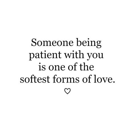 Patient Love Quotes, Patience Love Quotes, Patient Quotes, Advise Quotes, Be Patient Quotes, Forms Of Love, Patience Love, Patient Person, Patience Quotes