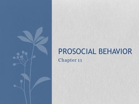 Prosocial behavior Chapter 11.> Prosocial Behavior, Queen Ant, Ayn Rand, Social Behavior, Get The Job, Decision Making, The Borrowers, Acting, Psychology