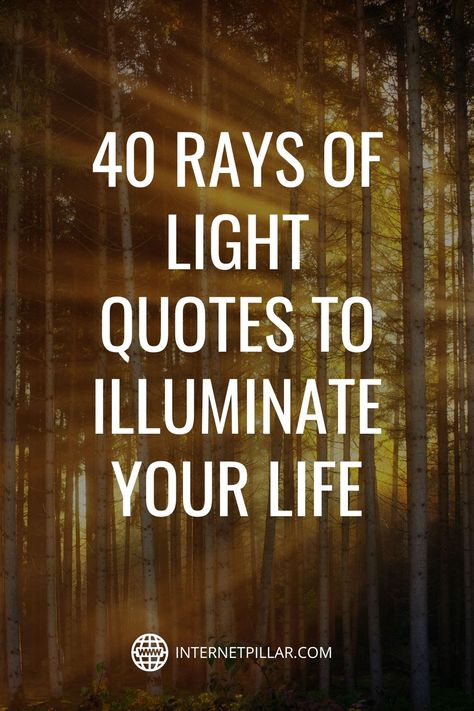 Finding The Light Quotes, Positive Light Quotes, Shine Quotes Inspirational, Quotes To Lighten Your Mood, Natural Light Quotes, Sun Catcher Quotes, Bright Light Quotes, Sun Ray Quotes, Ray Of Light Quotes