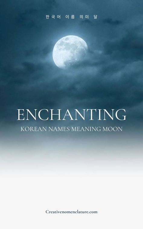 Enchanting Korean Names Meaning Moon - Creative Nomenclature Korean Name Meaning Moon, Ethereal Names With Meaning, Moon In Korean, Names Meaning Moon, Korean Name Meaning, Names That Mean Moon, Korean Girls Names, Korean Mythology, Names Meaning