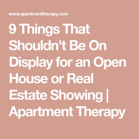 9 Things That Shouldn't Be On Display for an Open House or Real Estate Showing | Apartment Therapy Open House Real Estate, Open House Signs, Sale Sign, Keller Williams Realty, Real Estate Agents, For Sale Sign, Estate Sales, Apartment Therapy, Estate Agents