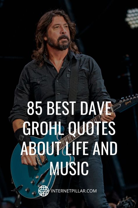 David Grohl Quotes, Dave Grohl Quotes Inspiration, Rock And Roll Quotes Song Lyrics, Foo Fighters Quotes Lyrics, Inspiring Song Quotes, Great Song Lyrics Quotes, Rock Music Quotes Lyrics Songs, Quotes About Music Deep, Music Quotes Deep Lyrics