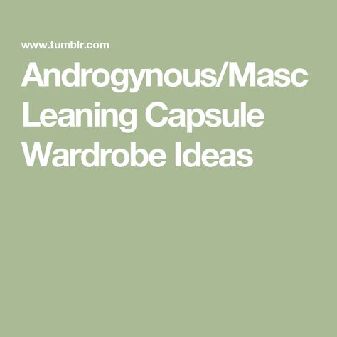 Androgynous/Masc Leaning Capsule Wardrobe Ideas Lesbian Capsule Wardrobe, Masc Capsule Wardrobe, Nonbinary Winter Outfits, How To Look Androgynous, Capsule Wardrobe Ideas, Curated Wardrobe, Minimalist Wardrobe Capsule, Nonbinary People, Gender Neutral Style