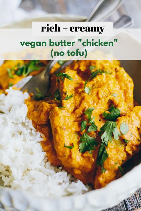 Vegan Butter “Chicken” (no tofu) – healthienut – Easy to follow plant-based recipes Tofu Vegan Recipes, Vegan Butter Chicken, Tofu Vegan, Vegan Chicken, Like Chicken, Indian Dishes, Creamy Sauce, Indian Recipes, Vegan Butter