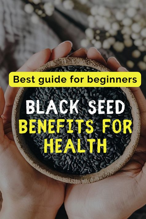 Hands holding bowl of black seed. Text reads: Best guide for beginners. Black seed benefits for health. Black Seed Benefits, Seed Benefits, Black Seed Oil Benefits, Benefits Of Black Seed, Black Cumin Seed Oil, Black Cumin Seed, Black Cumin, Oils For Men, Holistic Health Remedies