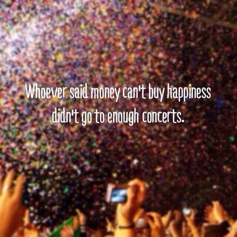 ...I don't have the money to go to concerts... Concert Quotes, Concert Signs, Business Woman Quotes, Inspirational Quotes For Women, Music Heals, Music Business, I Love Music, Music Memes, Music Love