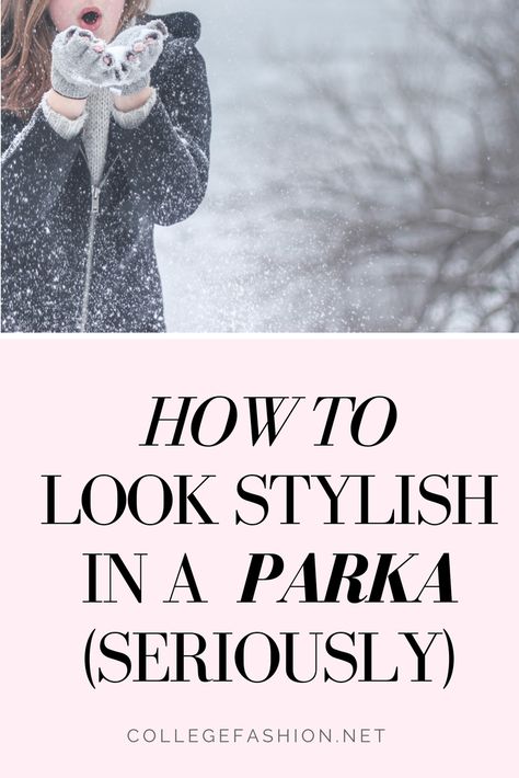 How to Wear a Parka and Still Look Fashionable (Seriously) Long Parka Outfit, Shoes For Snow, Parka Outfits, Green Parka Outfit, Parka Outfit Winter, Parka Jacket Outfit, Best Parka, Fall Jackets Outfit, Parka Outfit