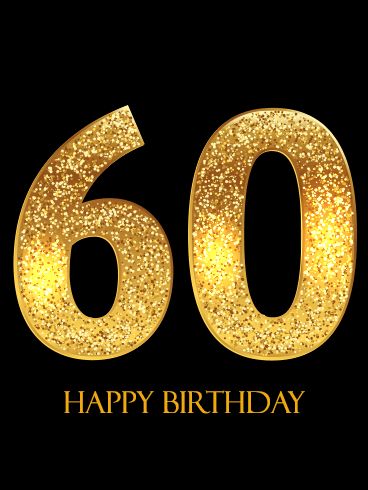 Golden Happy 60th Birthday Card. Turning 60 years old is a bright and shining moment in life. Like the bright colors and shimmering numbers on this birthday card, your sixtieth birthday is an occasion you will never forget. Your loved one is incredibly important to you, so show them how much you care about them by sending this Happy Birthday card! By giving this gift, you can make this a day they will always remember fondly! Happy 60 Birthday Wishes For Her, 60 Birthday Ideas, Happy 60th Birthday Images, 60 Th Birthday, 60 Years Birthday, Happy Birthday 60, 60th Birthday Greetings, 60 Number, 21st Birthday Balloons