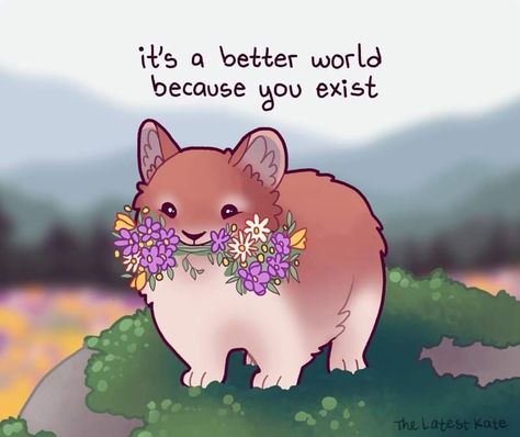 Flowers In Mouth, Kate Allen, The Latest Kate, Latest Kate, Inspirational Animal Quotes, Now Is Good, Cute Animal Quotes, Positive Art, Cute Mouse