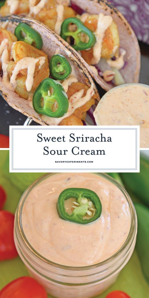 When it comes to homemade sauce, this Sweet Sriracha Sour Cream is the best! Perfectly sweet and spicy, and tastes great on tacos! #srirachasauce #homemadesauce www.savoryexperiments.com Sriracha Sour Cream Sauce, Southwest Sour Cream Sauce, Sauce For Beef Tacos, Taco Crema Sauce, Sour Cream Sauce For Tacos, Cream Sauce For Tacos, Taco Sauces, Yum Sauce, Homemade Mexican