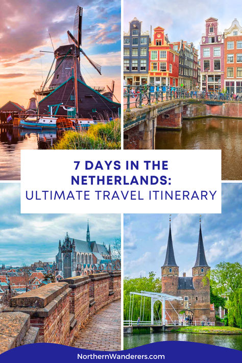 7 Days in the Netherlands: Ultimate Travel Itinerary Travel To Netherlands, Netherlands Travel Guide, Spring Netherlands, Netherlands Itinerary, Kinderdijk Netherlands, Netherlands Nature, Netherlands Trip, Amsterdam Tulips, Travel Netherlands