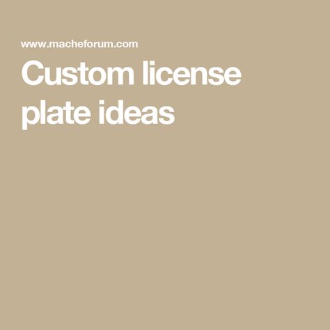 Custom license plate ideas License Plate Ideas For Car Personalized Girl, Fast Car License Plate Ideas, Mom License Plate Ideas, License Plate Ideas For Car For Women, Funny License Plates Ideas, License Plate Ideas For Car Personalized, Custom Plates Car Ideas, Cool License Plates Ideas, Girly License Plate Ideas