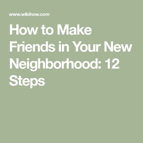 How to Make Friends in Your New Neighborhood: 12 Steps Tips For Making Friends, Gottman Method, How To Get Faster, Neighborhood Friends, Life Coach Certification, Counseling Psychology, Local Gym, Family Therapist, Talk Therapy