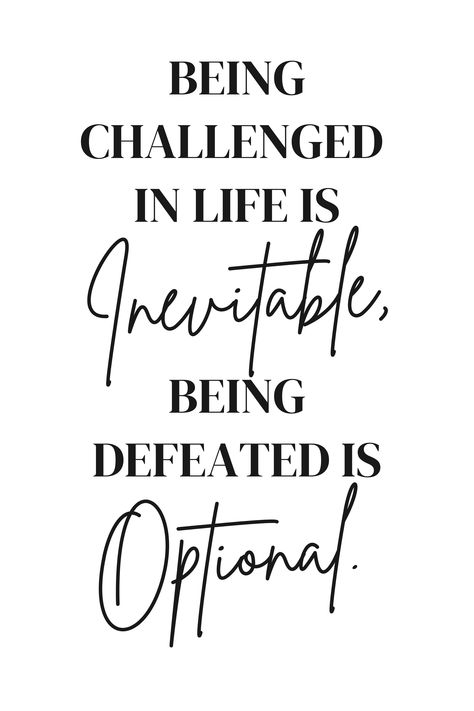 Being Challenged In Life Is Inevitable, Empower Quotes Motivation, Mindset Is Everything Quote, Printable Motivational Quotes, Acceptance Quotes, Ipad Essentials, Life Motivation Inspiration, Wellness Community, Baguio City