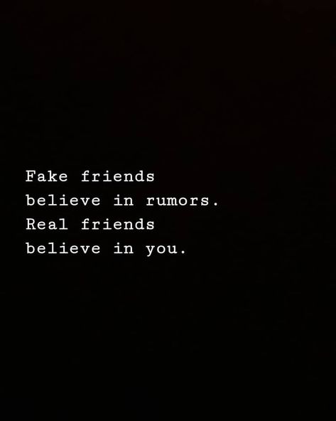 Fake Friends Believe In Rumors, Fake Ones Quotes, Dishonest Friends Quotes, Quotes About Rumors About You, Fake Rumors Quotes, Quote For Fake Friends, Plastic Friends Quotes, Quote About Fake Friends, Love Is Fake Quotes