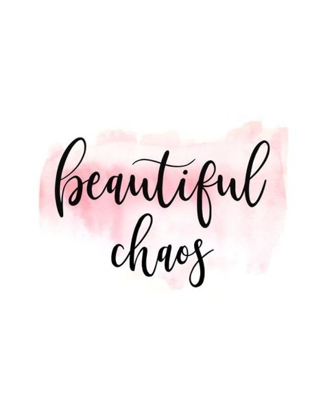 Beautiful Chaos | Chrysanthemum Chaos Quotes, Chaos Tattoo, Watercolor Quote, Beautiful Chaos, One Note, Beautiful Disaster, Girly Quotes, Facebook Cover Photos, 8x10 Print