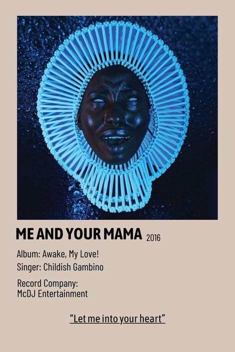 • Ideia de pôster de álbum para impressão ou somente uma indicação de música com foto. 
Álbum: "Awake, My Love!" do cantor pop Childish Gambino (foto no meio do quadro)
• Música: "Me and your mama", postada em 2016 na plataforma de música Spotify. 
• Link da música anexado no botão à esquerda. Awaken My Love Wallpaper, Childish Gambino Album Cover, Childish Gambino Poster, Awaken My Love, Photowall Ideas, Rap Album Covers, Music Cover Photos, Minimalist Music, Album Posters