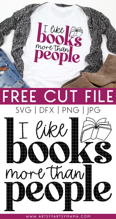 Free "I Like Books More Than People" SVG Cut File #freesvg #freecutfile #booknerd #introvert #diyshirts #crictcrafts #cricutshirt #books #reader Book Club Svg Free, Book Svg Free, Cricut Sayings, Book Svg, Becoming Minimalist, Make Your Own Shirt, Cricut Svgs, Cricut Images, Svg Images