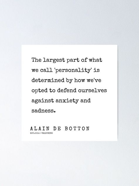 Alain De Botton Quotes, Button Quotes, Thrive Promoter, Alain De Botton, Inspirational Wuotes, Quotes Poster, Serious Quotes, Positive Motivation, Motivational Prints