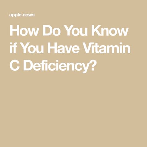 How Do You Know if You Have Vitamin C Deficiency? Vitamin C Deficiency, Growth And Development, Body Ache, Fruits And Vegetables, Health Food, Vitamin C, Vitamin E, We Need, Did You Know