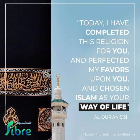 "Today, I have completed this religion for you, and perfected My favors upon you, and chosen Islam as you way of life" [Al-Qur'an 5:3]. 🕋… Way Of Life, Quran