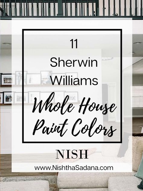 11 Best WHOLE HOUSE Paint Colors - NISH Best All Over Paint Color For Home, Sherwin Williams Colors For 2024, Best Paint Colors For 2020, Best All Over House Paint Color, Paint Ideas For Interior House, All House Paint Colors, Best Whole House Paint Color 2023, All Over Paint Color For House, Shoji White And Evergreen Fog