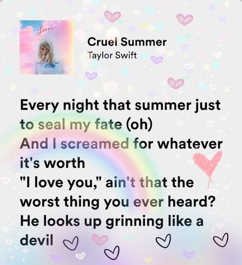 Taylor Swift Lover Aesthetic Cruel Summer, Jump Then Fall Taylor Swift Spotify, Cruel Summer Spotify Lyrics, Taylor Swift Lyrics Aesthetic Wallpaper Cruel Summer, Taylor Swift Cruel Summer Poster, Cruel Summer Aesthetic Lyrics, Cruel Summer Aesthetic Taylor Swift, Cruel Summer Taylor Swift Aesthetic, Taylor Swift Aestethic