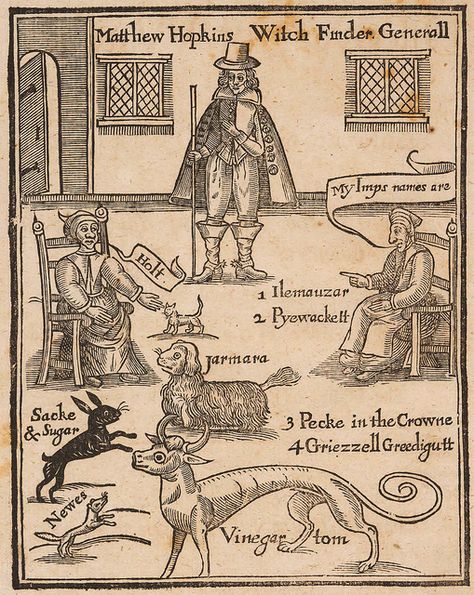 The Witch-Finder General  During the witch-panic that gripped England in the 1640s, self-appointed “Witch-finder General” Matthew Hopkins brutally pursued suspected sorceresses and sent more than 300 souls to the gallows. His book The discoverie of witches…, published in 1647, describes his relentless tactics. One of his methods was to seek out people who had natural skin deformities and to label the deformities “witch’s marks.” Here, a woodcut from the book depicts Hopkins witnessing an accused Witchy Names, Familiar Spirits, Witchfinder General, John Ashton, Witch History, Witches Familiar, Salem Witch Trials, Witch Trials, Salem Witch